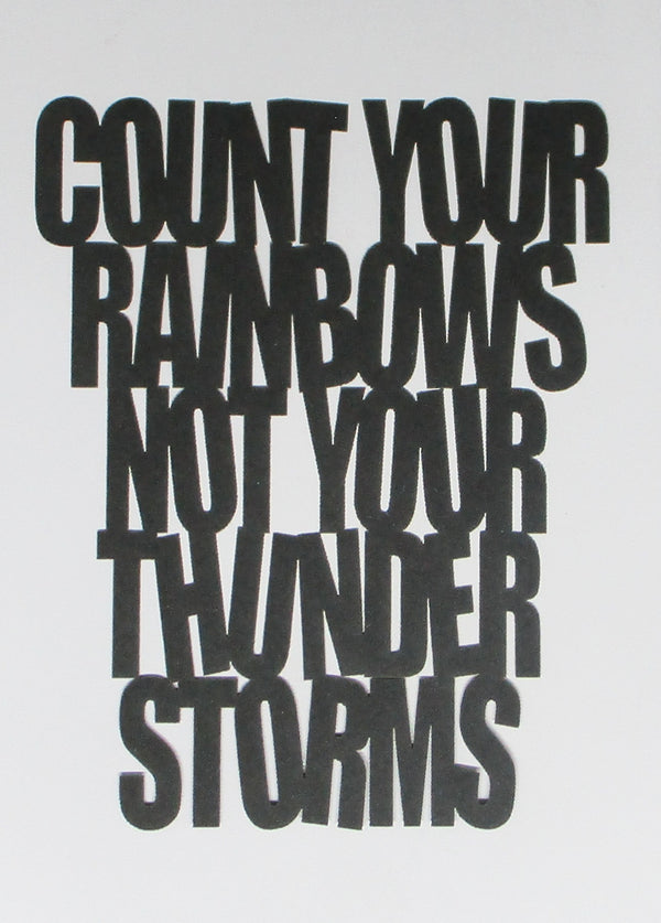 Black Cardstock Phrase Count Your Rainbows not your Thunder Storms