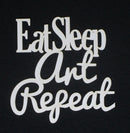 White Cardstock Word Eat Sleep Art Repeat Small