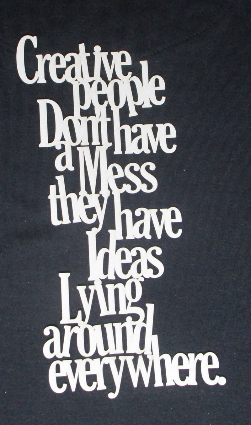 White Cardstock Word Creative people don't have a mess they have ideas lying around everywhere