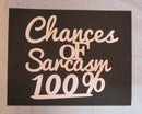 White Cardstock Word Chances of Sarcasm 100% Small