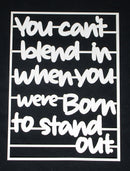 White Cardstock Quote You can't blend in when you were born to standout.