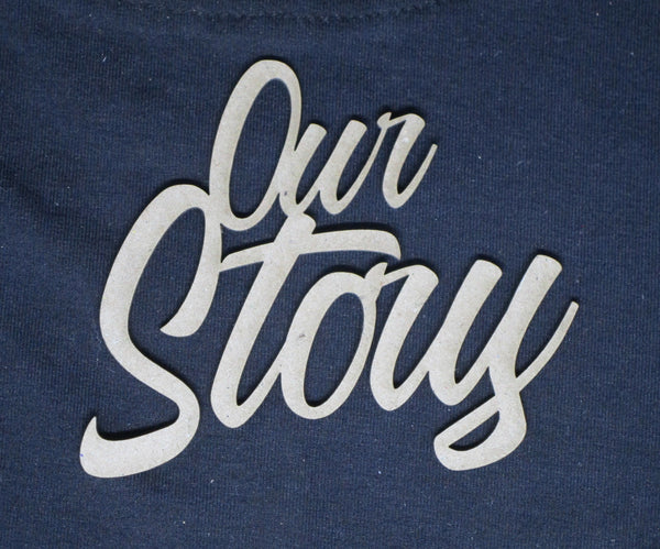 Chipboard Word  Our Story