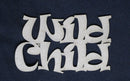 Chipboard Word Wild child
