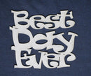 Chipboard Word Best Day Ever