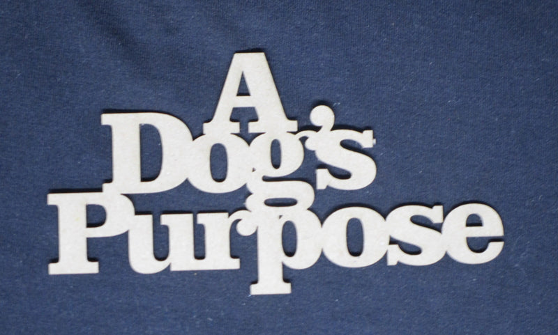 Chipboard Word A Dogs Purpose