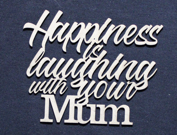 Chipboard Word Happiness is laughing with your Mum
