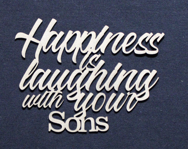 Chipboard Word Happiness is laughing with your Sons