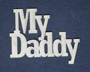Chipboard Word My Daddy
