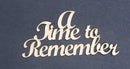 Chipboard Word A time to Remember