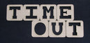 Chipboard Word Time Out