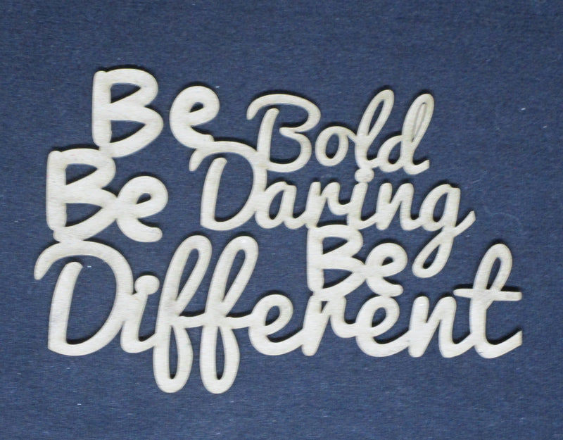 Chipboard Word Be Bold Be Daring Be Different