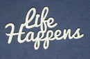 Chipboard Word Life Happens
