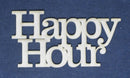 Chipboard Word Happy Hour