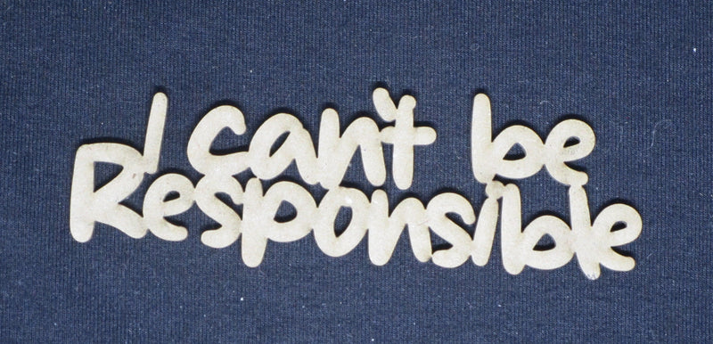 Chipboard Word I can't be responsible