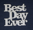 Chipboard Word Best Day Ever