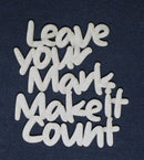 Chipboard Word Leave your mark Make it count