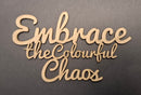 Chipboard Word Embrace the Colourful Chaos