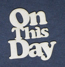 Chipboard Word On this Day