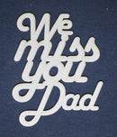 Chipboard Word We Miss you Dad