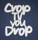 Chipboard Word Crop till you Drop