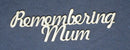 Chipboard Word Remembering Mum