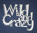 Chipboard Word Wild and Crazy