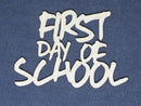 Chipboard Word First Day of School