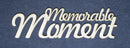 Chipboard Word Memorable Moment