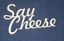 Chipboard Word Say Cheese