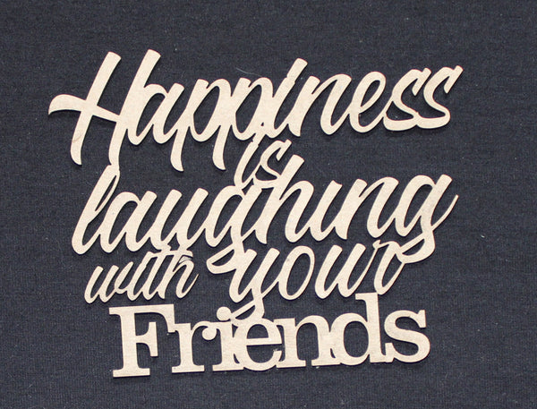 Chipboard Word Happiness is laughing with your Friends