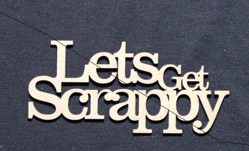 Chipboard Word Lets Get Scrappy