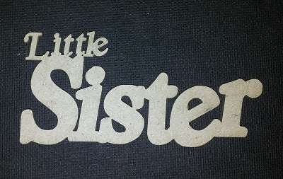 Chipboard Word Little Sister