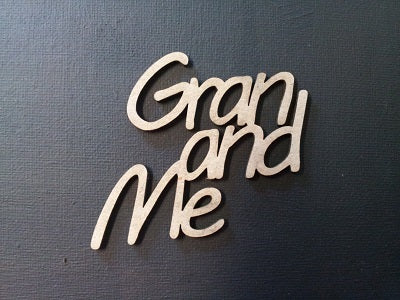 Chipboard Word Gran and Me