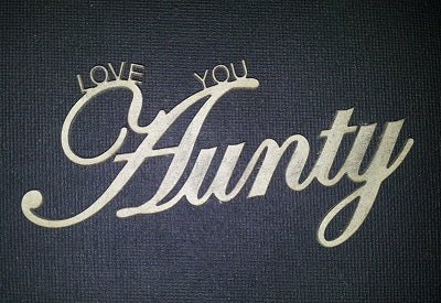 Chipboard Word Love you Aunty