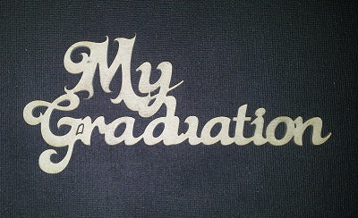 Chipboard Word My Graduation