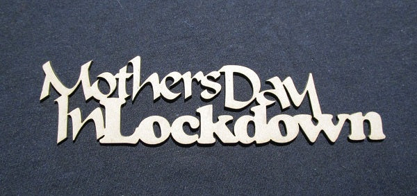 Chipboard Word Mothers Day in Isolation