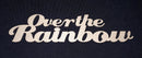 Chipboard Word Over the Rainbow