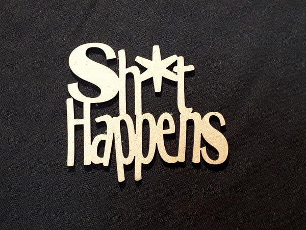 Chipboard Word Sh*t Happens