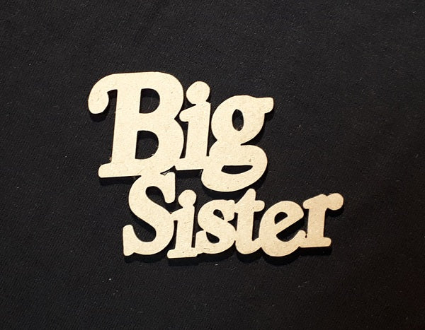 Chipboard Word Big sister