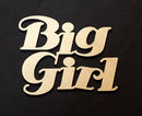 Chipboard Word Big Girl