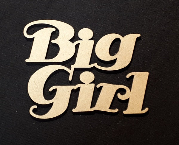 Chipboard Word Big Girl