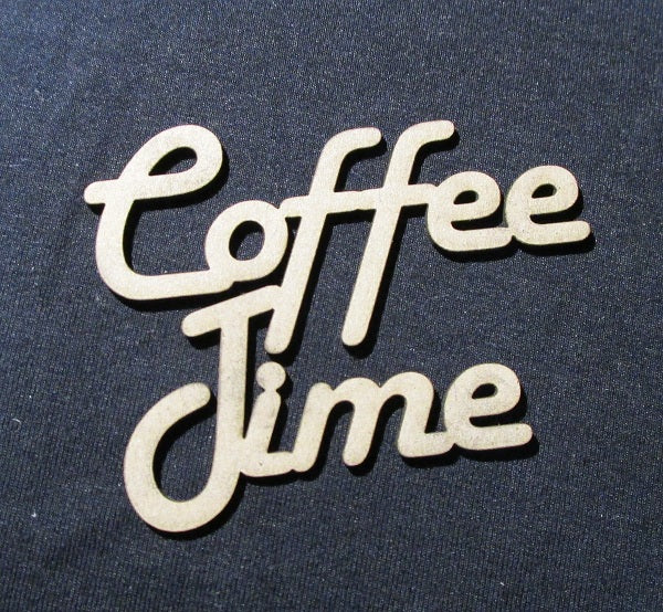 Chipboard Word Coffee Time