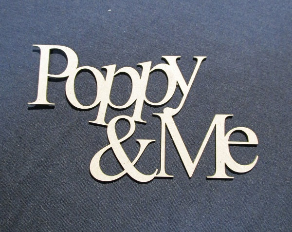 Chipboard Word Poppy and Me