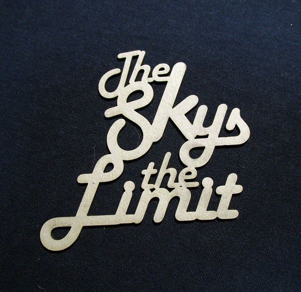 Chipboard Word The Skys the Limit