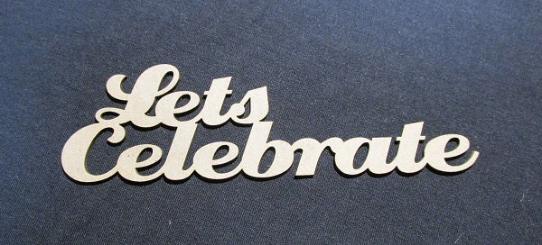 Chipboard Word Lets Celebrate