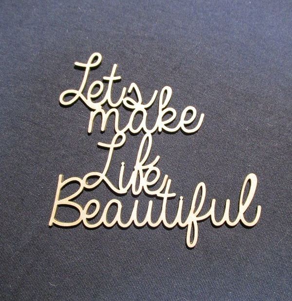 Chipboard Word Lets make life Beautiful