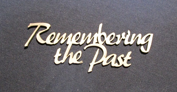 Chipboard Word Remembering the Past