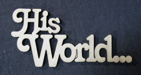 Chipboard Word His World…