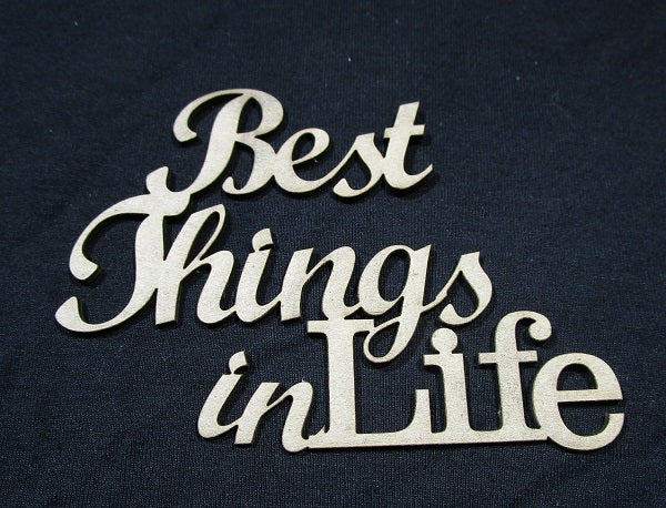 Chipboard Word Best Things in Life