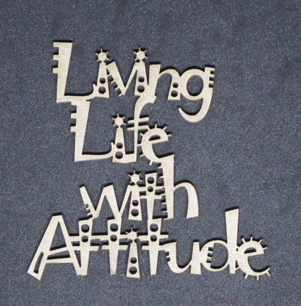 Chipboard Word Living Life with Attitude